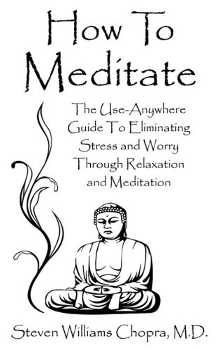 How To Meditate The Use-Anywhere Guide To Eliminating Stress And Worry Through  [Paperback]