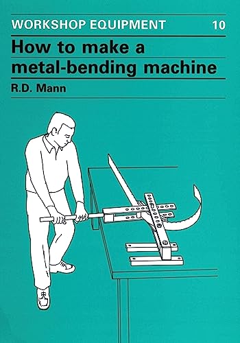 How to Make a Metal-Bending Machine [Paperback]