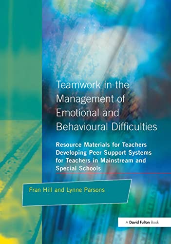 Teamwork in the Management of Emotional and Behavioural Difficulties Developing [Paperback]