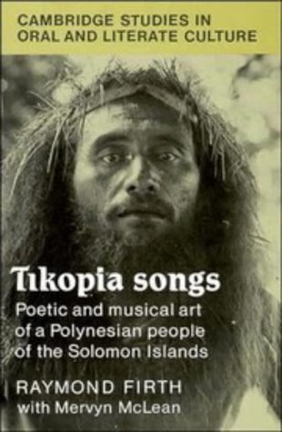 Tikopia Songs Poetic and Musical Art of a Polynesian People of the Solomon Isla [Hardcover]