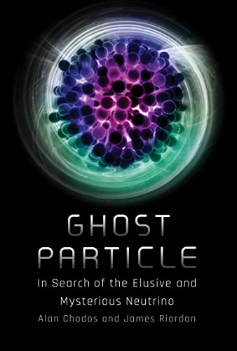 Ghost Particle In Search of the Elusive and Mysterious Neutrino [Paperback]