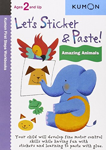 Let's Sticker & Paste Amazing Animals (kumon First Steps Workbooks) [Paperback]