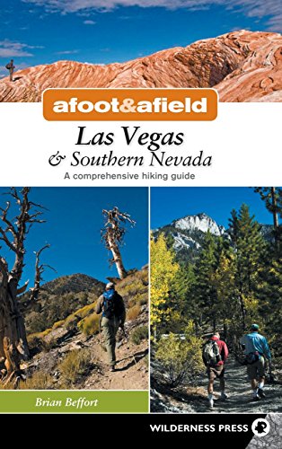 Afoot and Afield Las Vegas and Southern Nevada A Comprehensive Hiking Guide [Hardcover]
