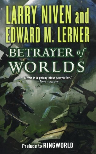 Betrayer of Worlds Prelude to Ringworld [Paperback]