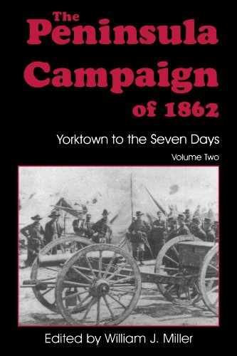 The Peninsula Campaign Of 1862 Yorktown To The Seven Days, Vol. 2 [Paperback]