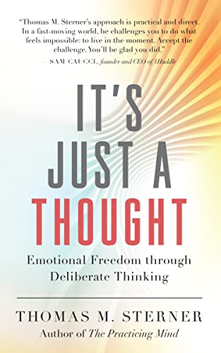 Its Just a Thought Emotional Freedom through Deliberate Thinking [Paperback]