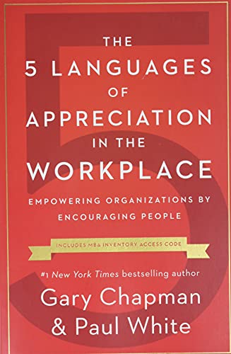 The 5 Languages of Appreciation in the Workplace Empowering Organizations by En [Paperback]