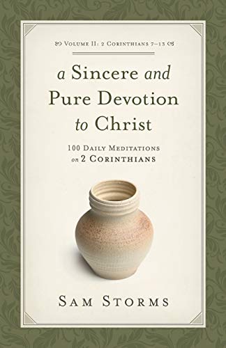 A Sincere And Pure Devotion To Christ (2 Corinthians 7-13), Volume 2 100 Daily  [Paperback]