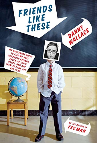 Friends Like These My Worldwide Quest to Find My Best Childhood Friends, Knock  [Hardcover]