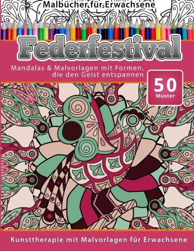 Malbucher Fur Erwachsene Federfestival Mandalas & Malvorlagen Mit Formen, Die D [Paperback]
