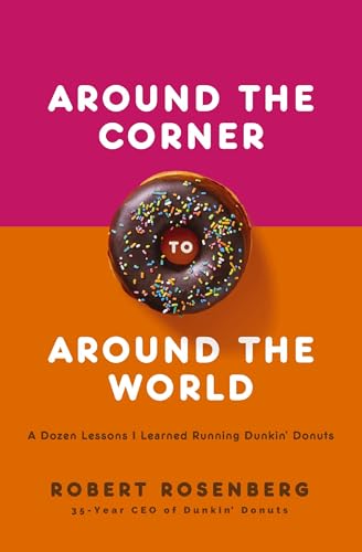 Around the Corner to Around the World A Dozen Lessons I Learned Running Dunkin  [Paperback]