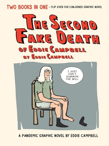 The Second Fake Death of Eddie Campbell &amp The Fate of the Artist [Hardcover]