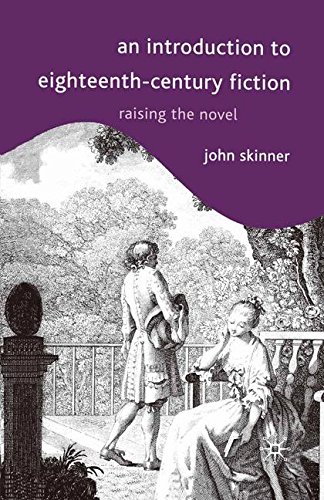 An Introduction to Eighteenth-Century Fiction Raising the Novel [Hardcover]
