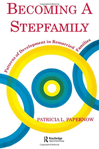 Becoming A Stepfamily Patterns of Development in Remarried Families [Paperback]
