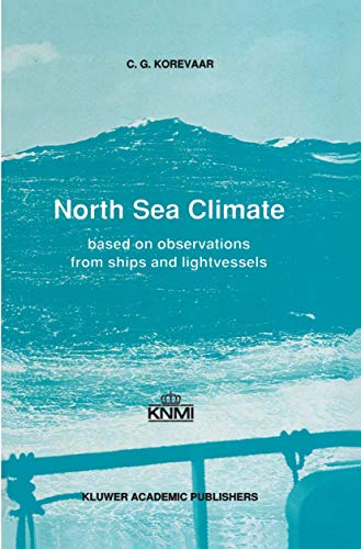 North Sea Climate Based on observations from ships and lightvessels [Paperback]