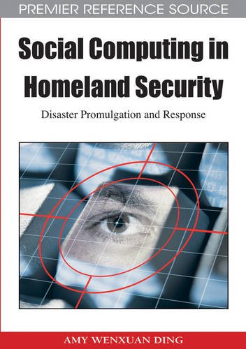 Social Computing in Homeland Security  Disaster Promulgation and Response [Hardcover]