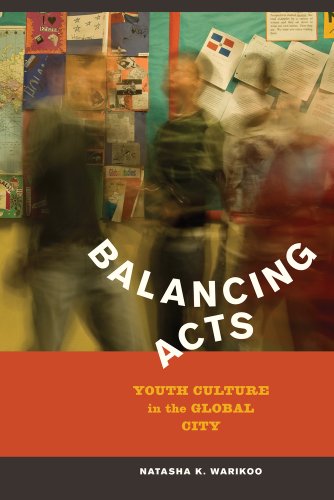 Balancing Acts Youth Culture in the Global City [Paperback]