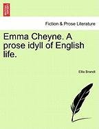 Emma Cheyne. A prose idyll of English Life [Paperback]