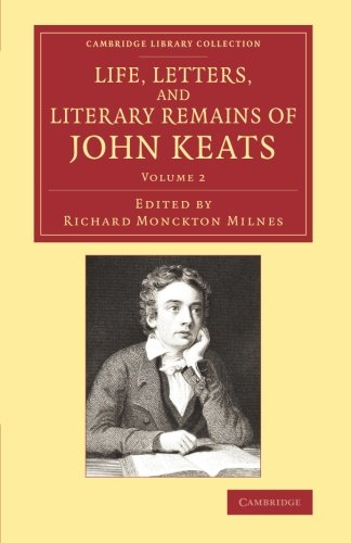 Life, Letters, and Literary Remains of John Keats [Paperback]