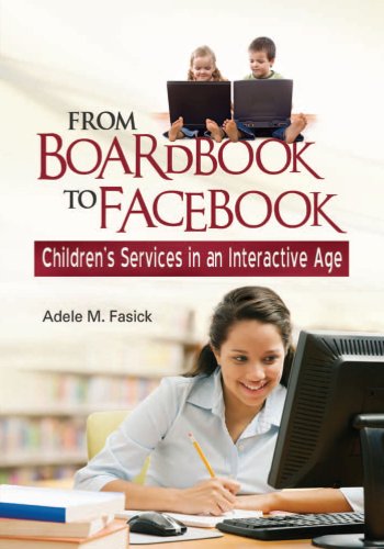 From Boardbook To Facebook Children's Services In An Interactive Age [Paperback]