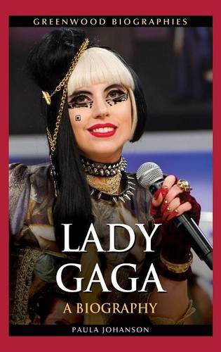 Lady Gaga A Biography (greenwood Biographies) [Hardcover]