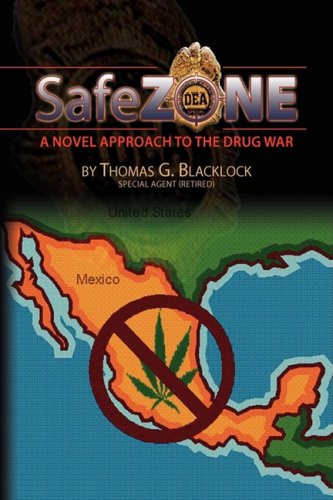 Safe Zone  A Novel Approach to the Drug War [Hardcover]