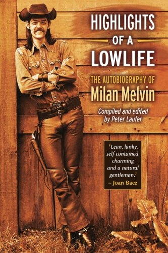 Highlights Of A Lowlife The Autobiography Of Milan Melvin [Paperback]