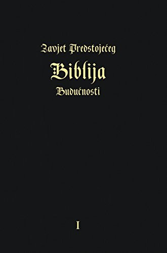 Zavjet Predstojeceg - Biblija Buducnosti (croatian Edition) [Hardcover]