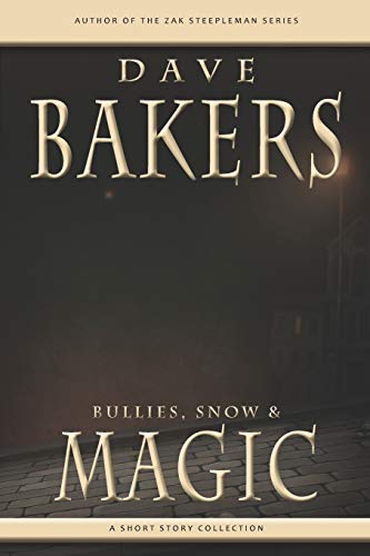 Bullies, Snow & Magic [Paperback]
