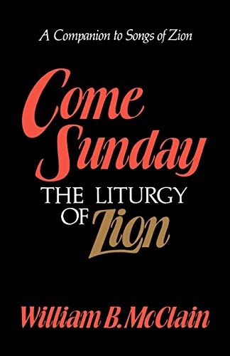 Come Sunday The Liturgy Of Zion [Paperback]