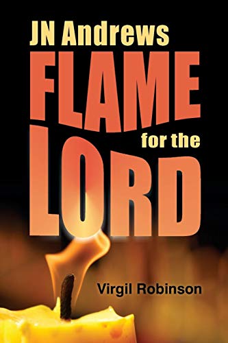 Jn Andrews Flame For The Lord [Paperback]