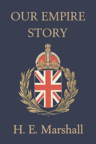 Our Empire Story  (yesterday's Classics) [Paperback]