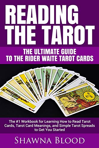 Reading the Tarot - the Ultimate Guide to the Rider Waite Tarot Cards [Paperback]