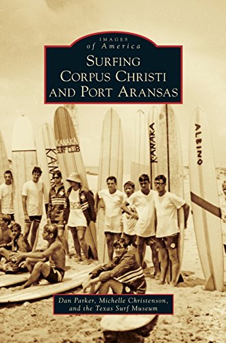 Surfing Corpus Christi and Port Aransas [Hardcover]