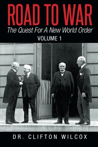 Road to War the Quest for a New World Order  Volume 1 [Paperback]