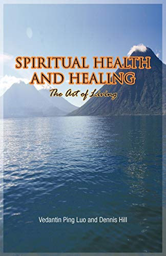 Spiritual Health And Healing The Art Of Living [Paperback]