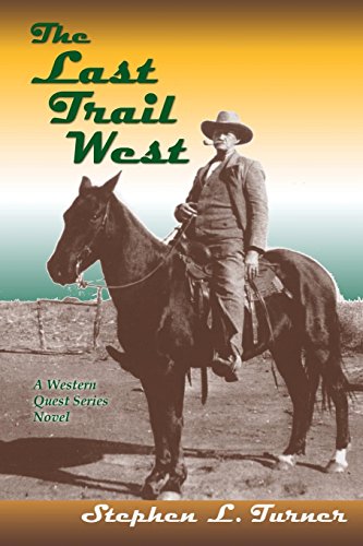 The Last Trail West, A Western Quest Series Novel [Paperback]