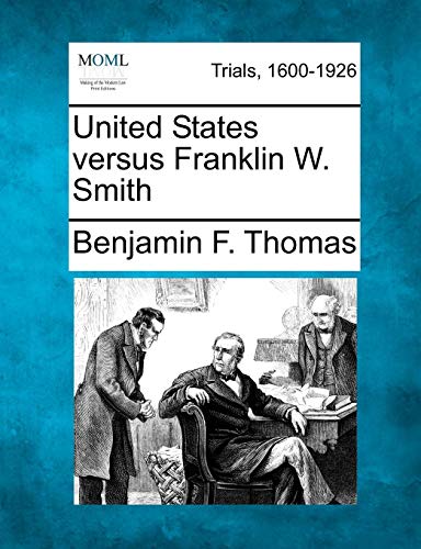 United States Versus Franklin W. Smith [Paperback]