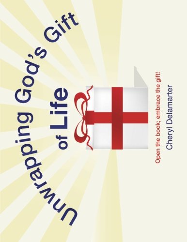 Unwrapping God's Gift Of Life [Paperback]