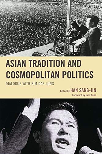 Asian Tradition and Cosmopolitan Politics Dialogue with Kim Dae-jung [Paperback]