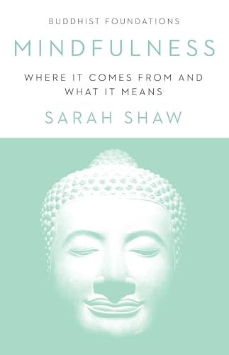 Mindfulness Where It Comes From and What It Means [Paperback]