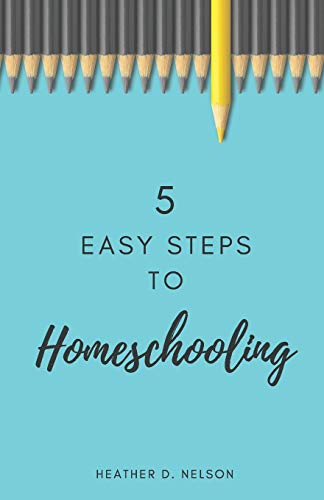 5 Easy Steps to Homeschooling [Paperback]