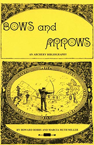 Bows And Arrows An Archery Bibliography [Pamphlet]