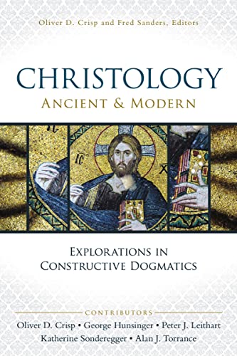 Christology, Ancient and Modern Explorations in Constructive Dogmatics [Paperback]