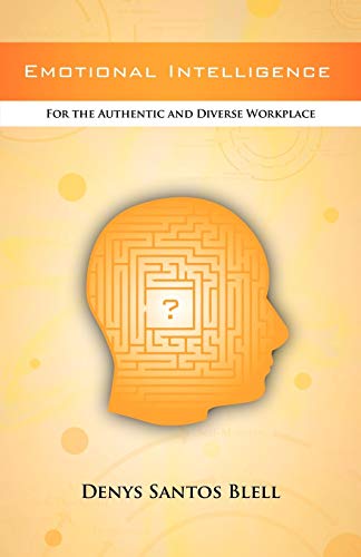 Emotional Intelligence For The Authentic And Diverse Workplace [Paperback]