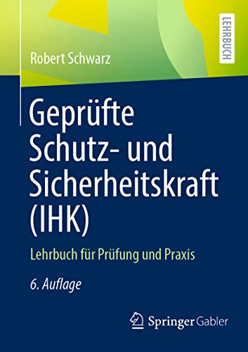 Geprfte Schutz- und Sicherheitskraft (IHK) Lehrbuch fr Prfung und Praxis [Paperback]