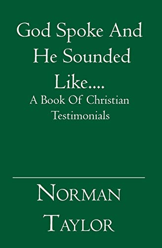 God Spoke and He Sounded Like... .  A Book of Christian Testimonials [Paperback]