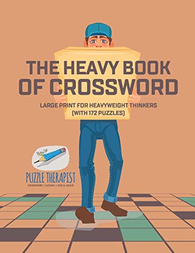 Heavy Book of Crossword Large Print for Heavyweight Thinkers (with 172 Puzzles) [Paperback]