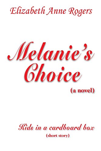 Melanie's Choice (a Novel)  Kids in a Cardboard Box (Short Story) [Paperback]