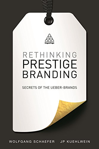 Rethinking Prestige Branding Secrets of the Ueber-Brands [Paperback]